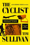 The Cyclist: A DS George Cross Mystery by Tim Sullivan