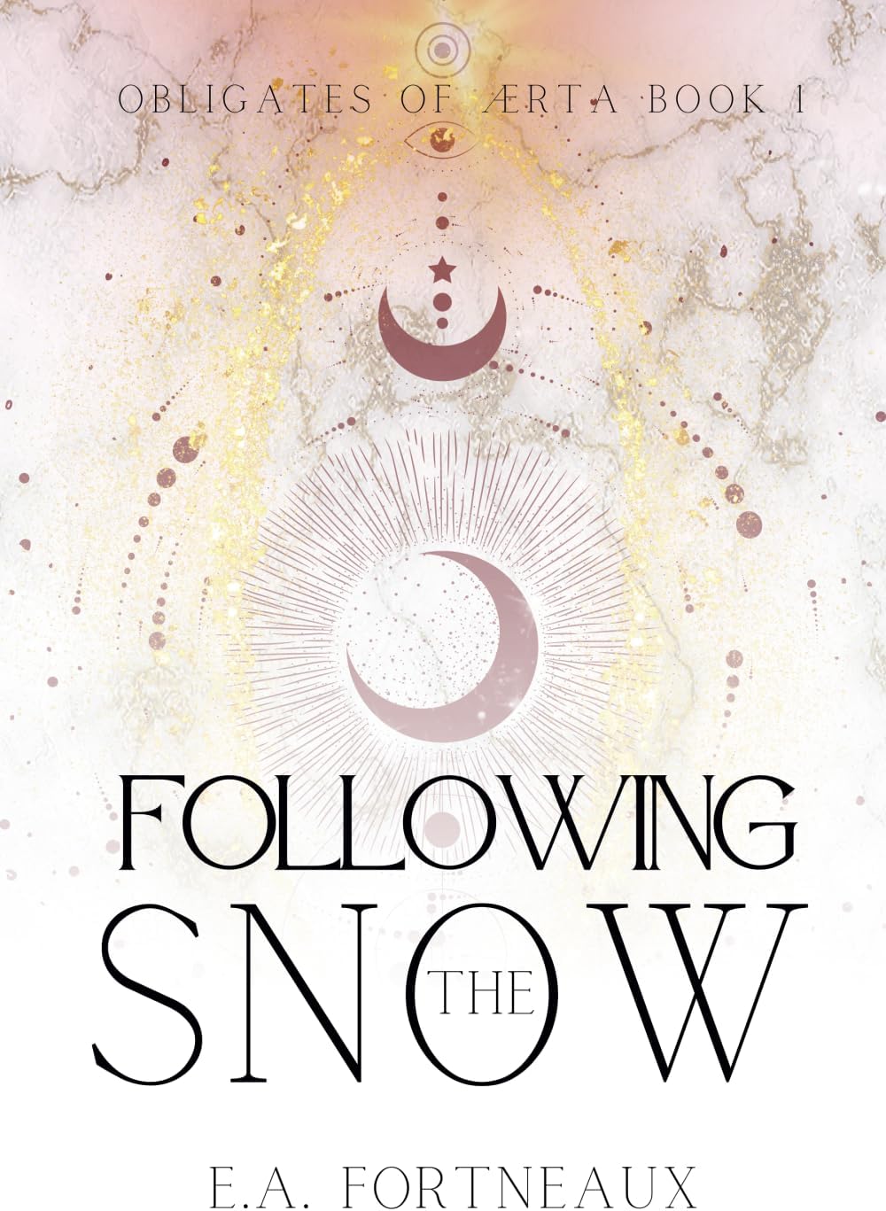 Following the Snow: Obligates of Ærta Book 1 (Obligates of Ærta: Epic Romantasy) by E.A. Fortneaux