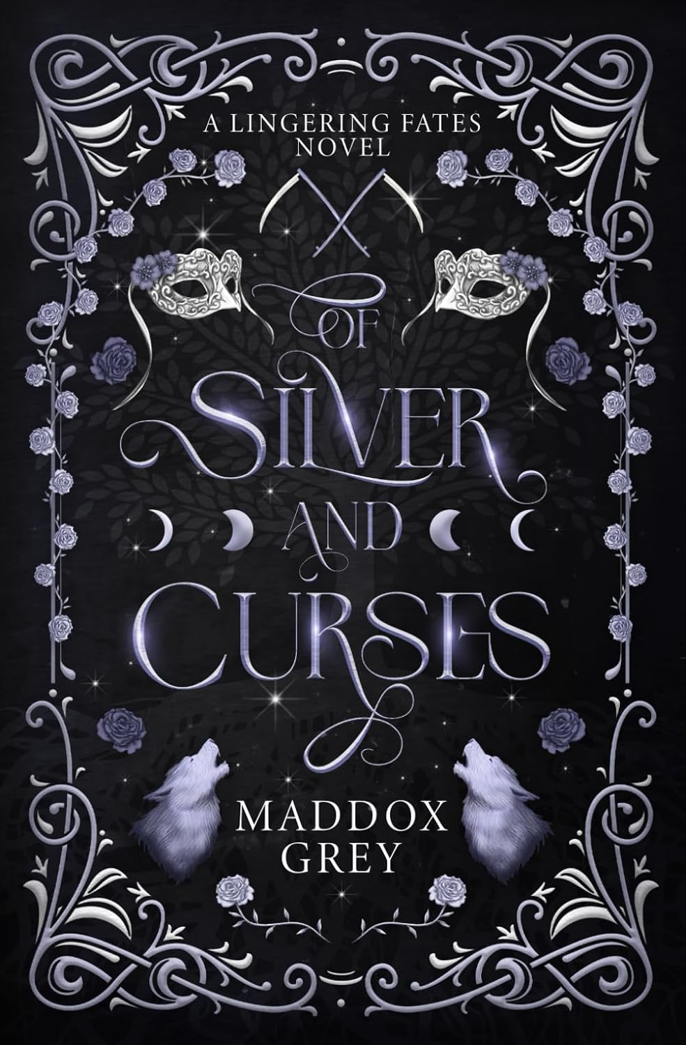 Of Silver and Curses: A Romantasy Standalone (Lingering Fates) by Maddox Grey