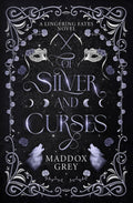 Of Silver and Curses: A Romantasy Standalone (Lingering Fates) by Maddox Grey