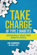 Take Charge of Type 2 Diabetes: Successfully Solve Your Diabetes Puzzle by Jane Giambrone