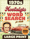 Nostalgic Large Print Word Search for adults: 1970s Nostalgic Word Search Puzzles for Adults & Seniors: Large Print Fun from the 70s with retro Puzzles and trivia to relieve anxiety and relaxation. by Orlando Prudhomme