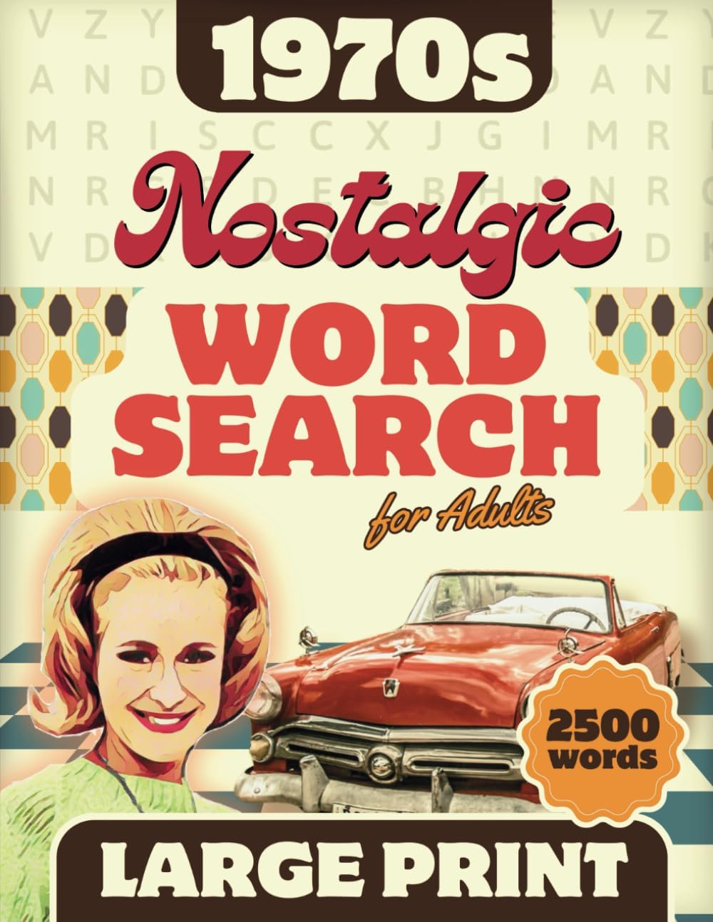 Nostalgic Large Print Word Search for adults: 1970s Nostalgic Word Search Puzzles for Adults & Seniors: Large Print Fun from the 70s with retro Puzzles and trivia to relieve anxiety and relaxation. by Orlando Prudhomme