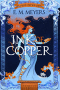 Ink of Copper (Legend of the Serathena) by E. M. Meyers