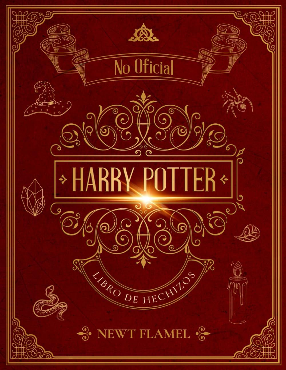 Libro de Hechizos de Harry Potter: La Guía Ilustrada No Oficial para el Entrenamiento de Magos (Spanish Edition) by Newt Flamel