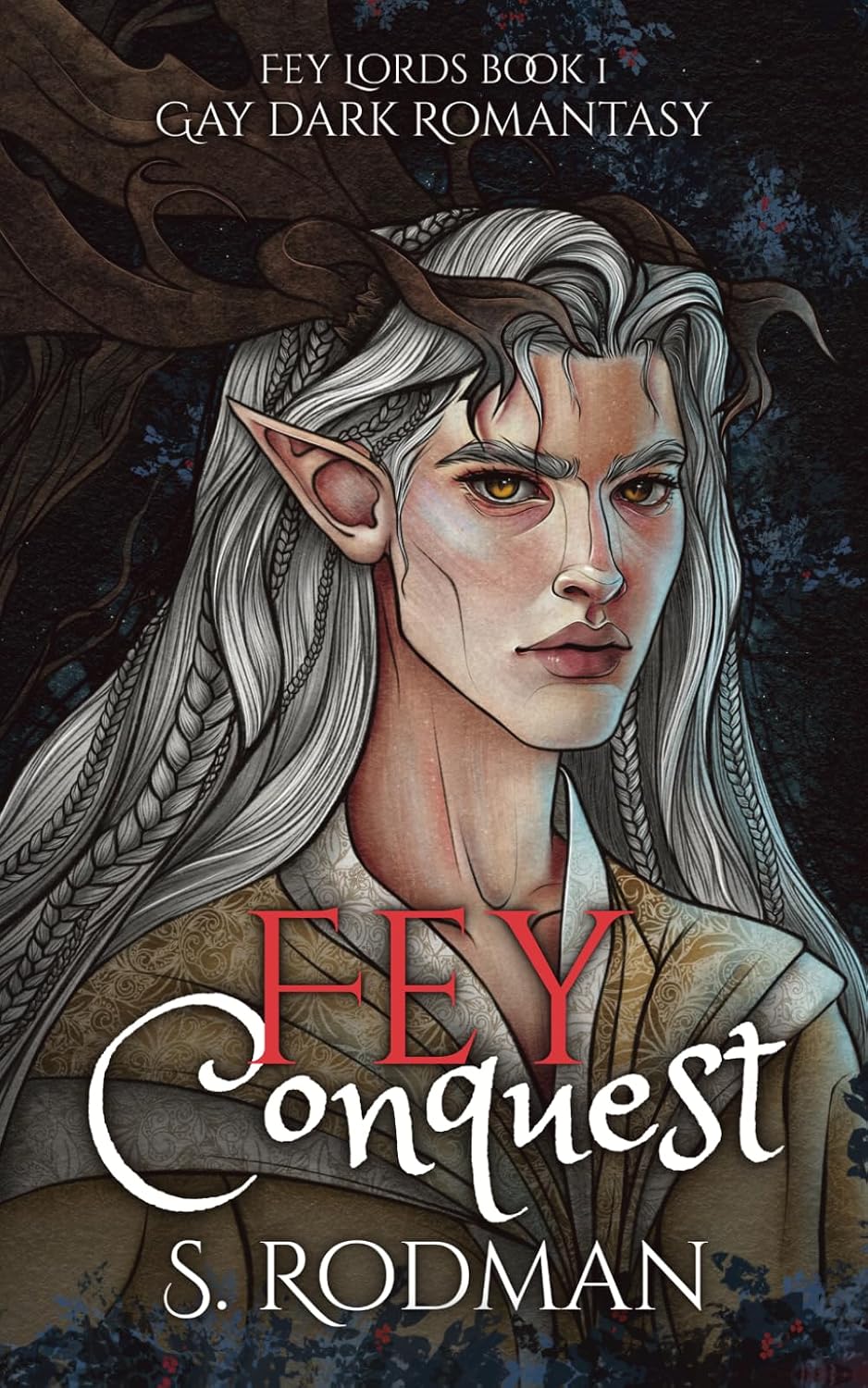 Fey Conquest: Gay Dark Romantasy (Fey Lords) by S. Rodman