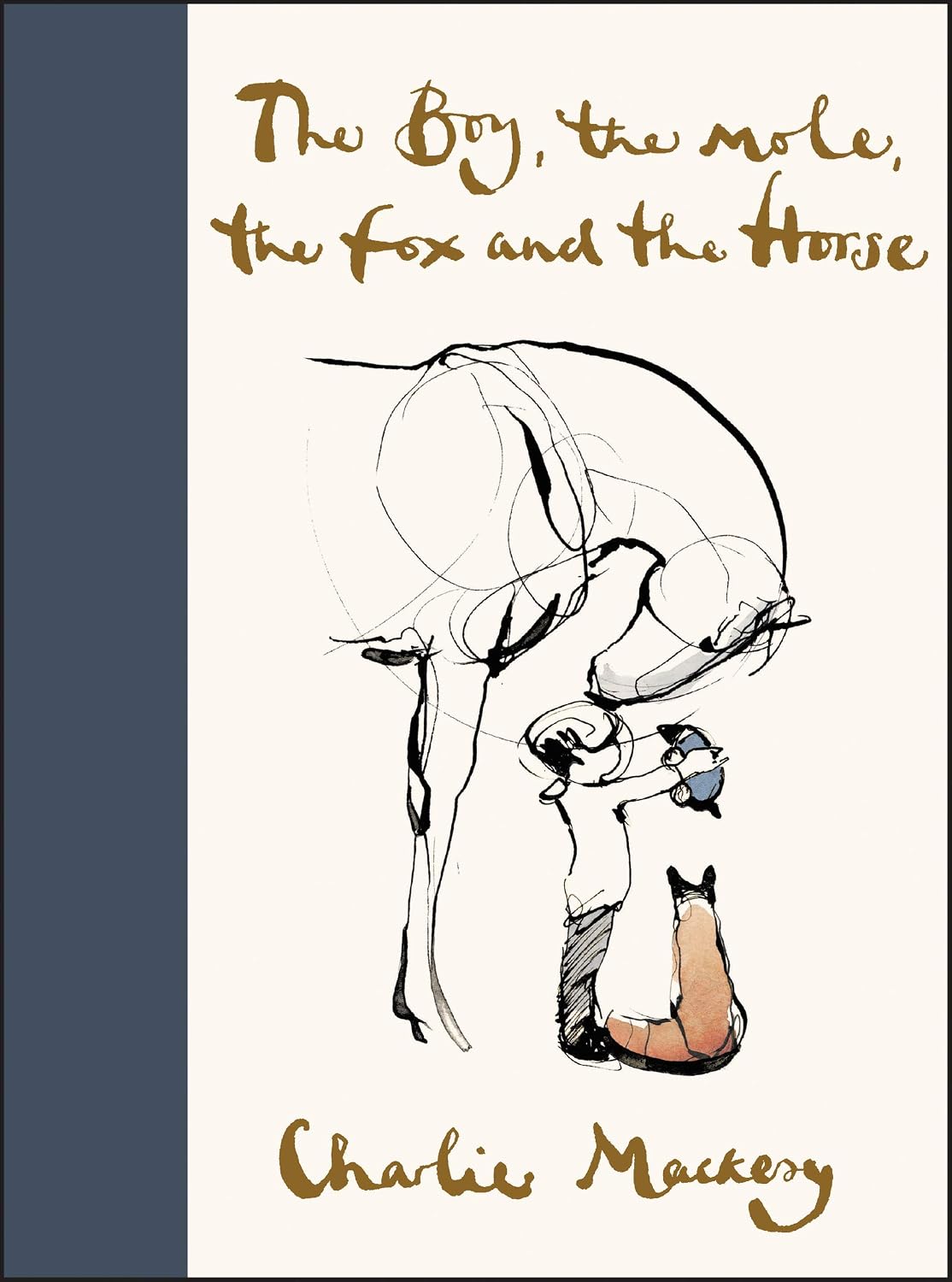 The Boy, the Mole, the Fox and the Horse: . by Charlie Mackesy