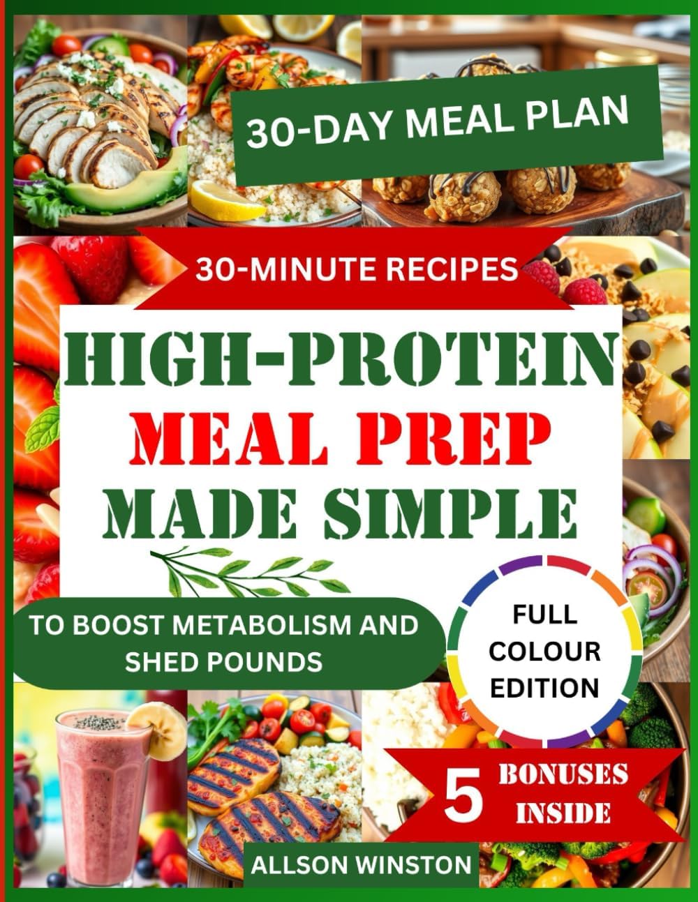 HIGH PROTEIN MEAL PREP MADE SIMPLE: 30 MINUTES RECIPES TO BOOST METABOLISM AND SHED POUNDS by Allison winston