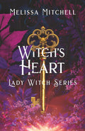 Witch's Heart: A Spicy Romantasy Series (Lady Witch Series) by Melissa Mitchell