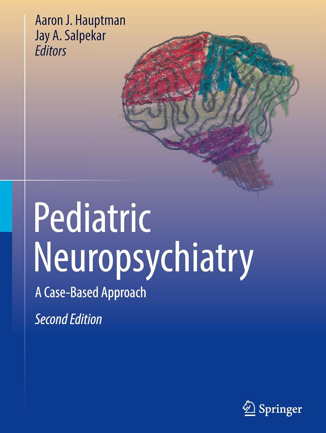 Pediatric Neuropsychiatry: A Case-Based Approach by Aaron J. Hauptman