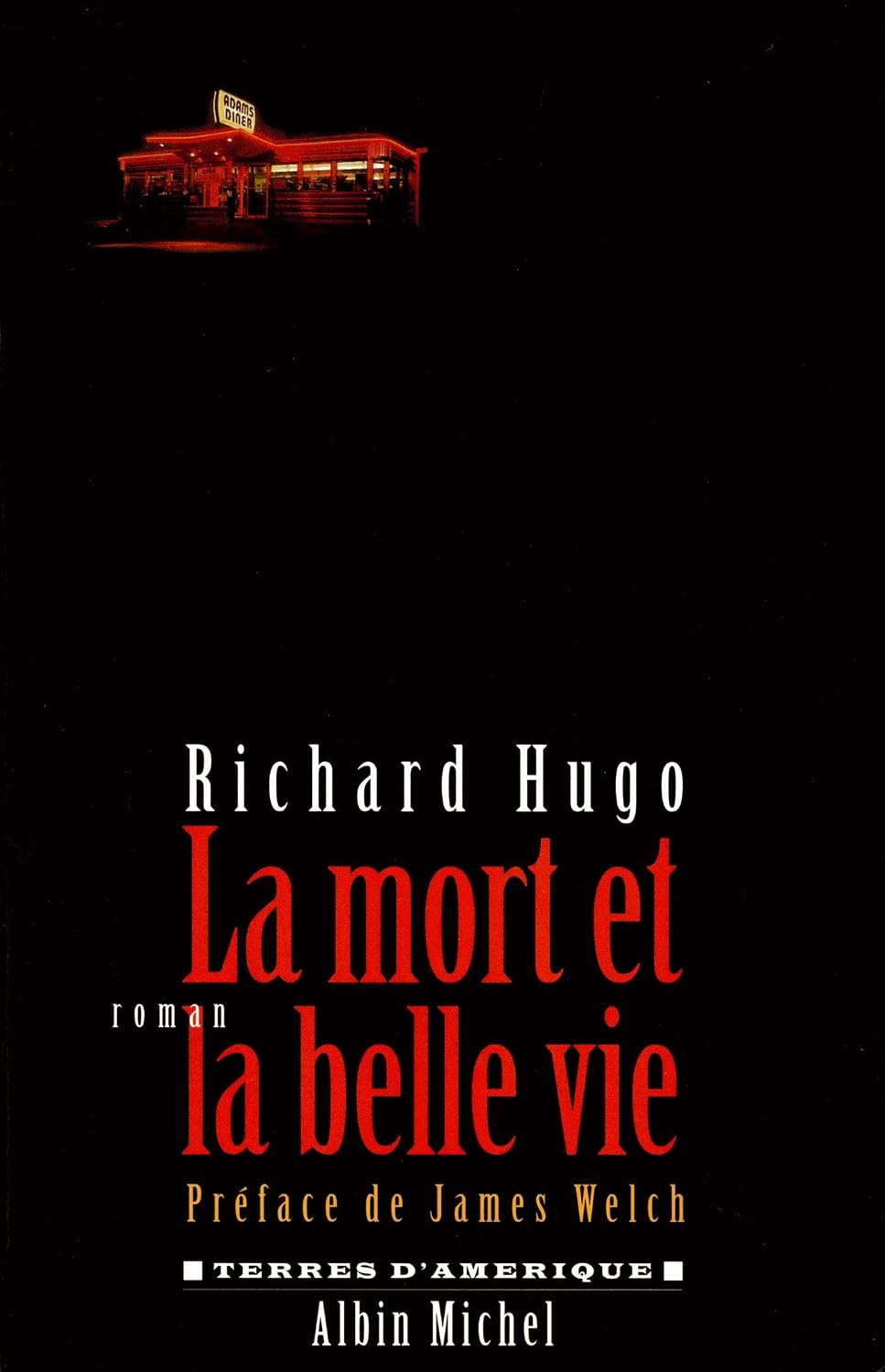 La Mort et la belle vie (French Edition) by Richard Hugo