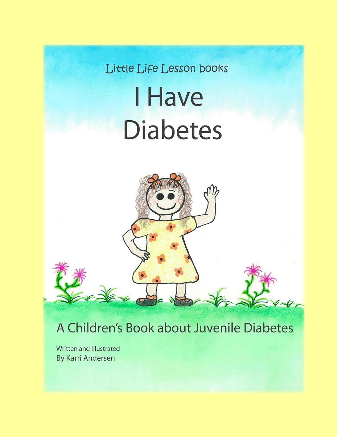 I Have Diabetes by Karri Andersen