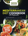Easy & Quick Mediterranean Diet Cookbook for Beginners: 100+ Tasty & Nutritions Recipes to Boost Your Healthy Lifestyle. Includes a 30-Day Meal Plan to Well-being and Develop Vital Vibrant by Honorine Sood