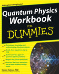 Quantum Physics Workbook For Dummies (For Dummies Series) by Steven Holzner