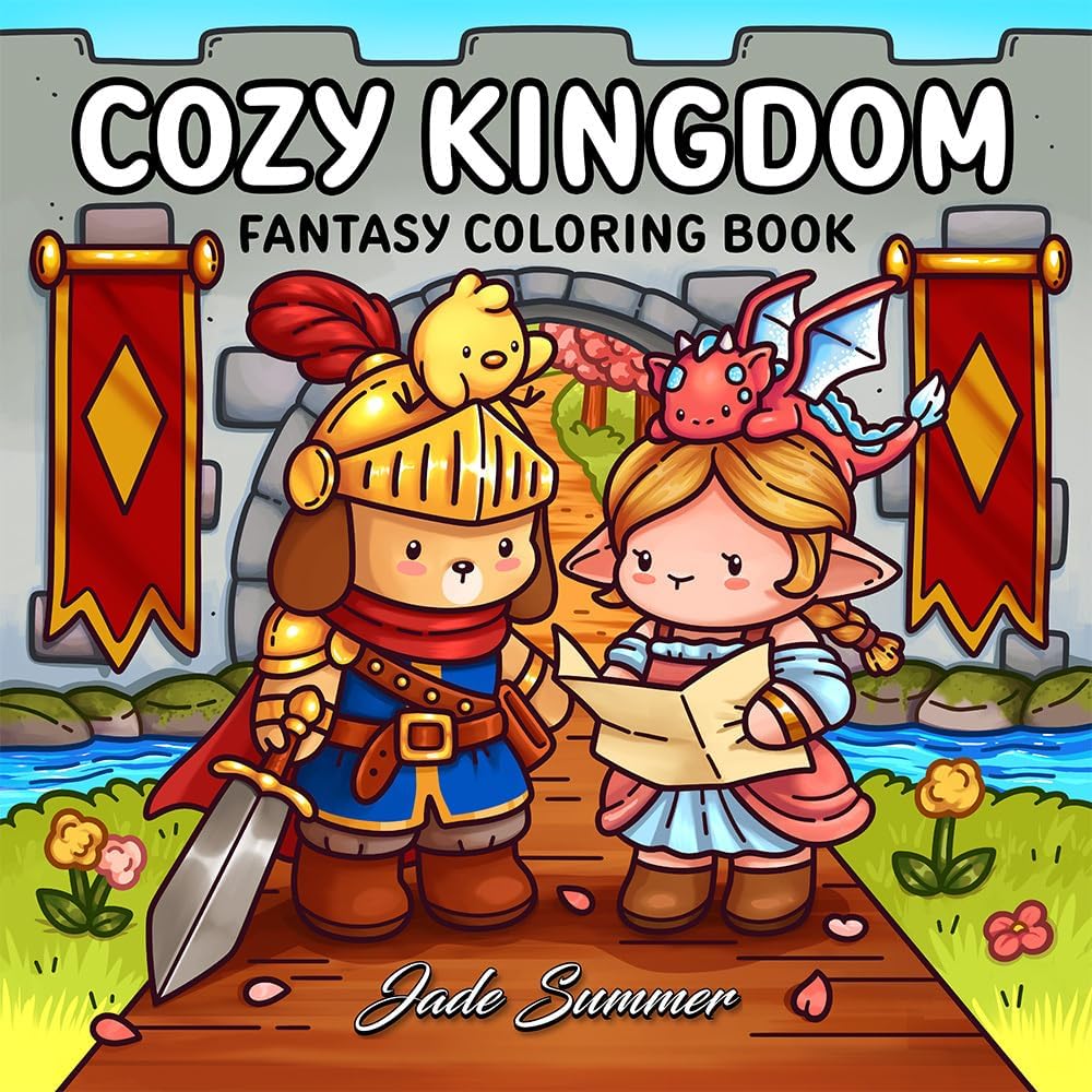 Cozy Kingdom: A Cute Fantasy Coloring Book for Adults and Teens with Knights, Dragons, Unicorns, Fairies, and More! (Cozy Coloring Books) by Jade Summer
