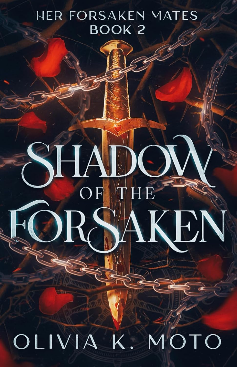 Shadow of the Forsaken: A Reverse Harem Romantasy (Her Forsaken Mates) by Olivia K Moto