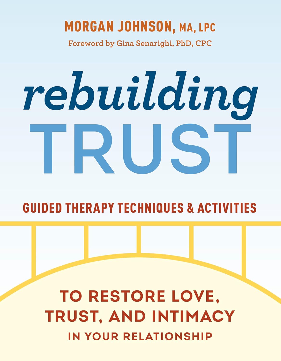 Rebuilding Trust: Guided Therapy Techniques and Activities to Restore Love, Trust, and Intimacy in Your Relationship by Morgan Johnson MA LPC