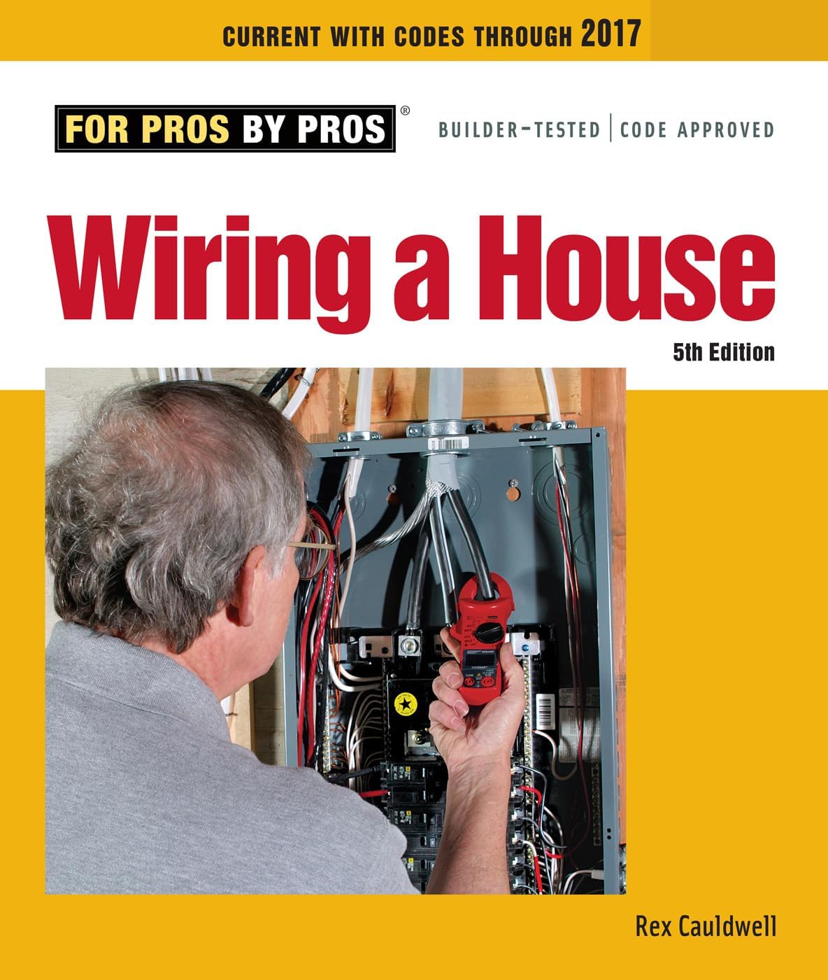 Wiring a House 5th Edition: The Comprehensive Guide to Residential Electrical Systems (For Pros by Pros) by Rex Cauldwell