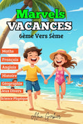 Cahier de Vacances de la 6ème vers la 5ème - Marvels Vacances (Toutes les matières) Cahier d’activités pour réussir son passage en 5e: Réviser, ... pendant les vacances. (French Edition) by Alain Gerbier