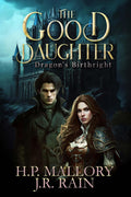The Good Daughter: A Romantasy by H.P. Mallory
