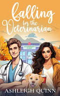 Falling for the Veterinarian: A sweet, enemies to lovers romance (Moonridge) by Ashleigh Quinn