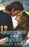 Pucking His Enemy: A Fake Dating Enemies To Lovers Hockey Romance by Haley Storm