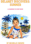 Delaney Discovers: Summer | A Learning to Count Activity Book: A Beach-Themed Counting Adventure for Toddlers and Preschoolers Learning Numbers 1–10 by Michelle Crespo