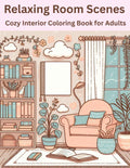 Relaxing Room Scenes: Cozy Interior Coloring Book for Adults by Nora Bloom