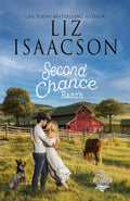 Second Chance Ranch: Christian Contemporary Romance (Three Rivers Ranch Romance™) by Liz Isaacson