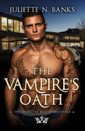 The Vampire's Oath: A steamy enemies to lovers paranormal romance (Moretti Blood Brothers Romance) by Juliette N. Banks