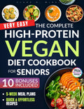 The Complete High-Protein Vegan Cookbook for Seniors: Preserve Muscle, Boost Vitality & Stay Healthy — With Easy, Balanced Plant-Based Recipes for Weight & Blood Sugar Control by Clara H. Winslow