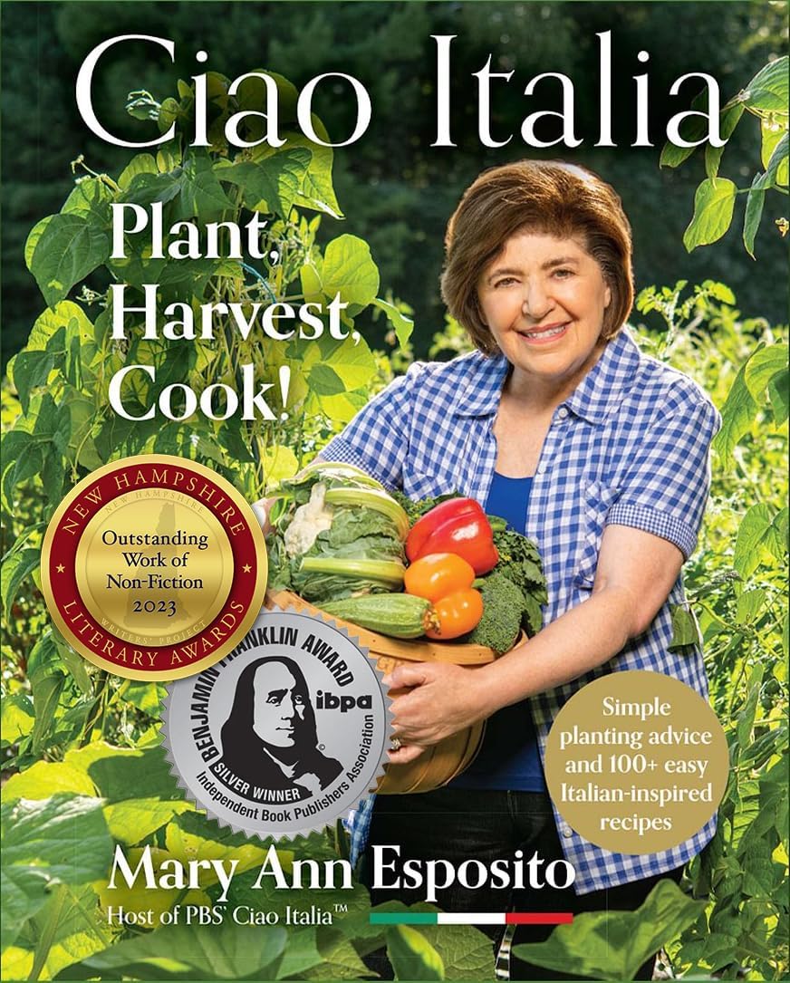 Plant, Harvest, Cook!: Ciao Italia by Mary Ann Esposito