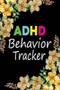 ADHD Behavior Tracker: ADHD Symptoms Daily Tracker Logbook For Parents | Deficit Hyperactivity Disorder Log book To Keep Record Of Date, Week, ... ... Notes - ADHD Gifts For Adults & Kids by Unique ADHD Books Publishing
