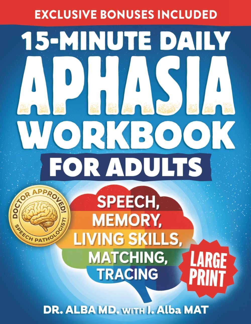 15-Minute Daily Aphasia Workbook for Adults: Daily Speech Therapy, Memory, and Life-Skills. Exercises for Stroke Recovery-Large-Print for Adults with Caregiver Rubrics by Dr. Alba MD