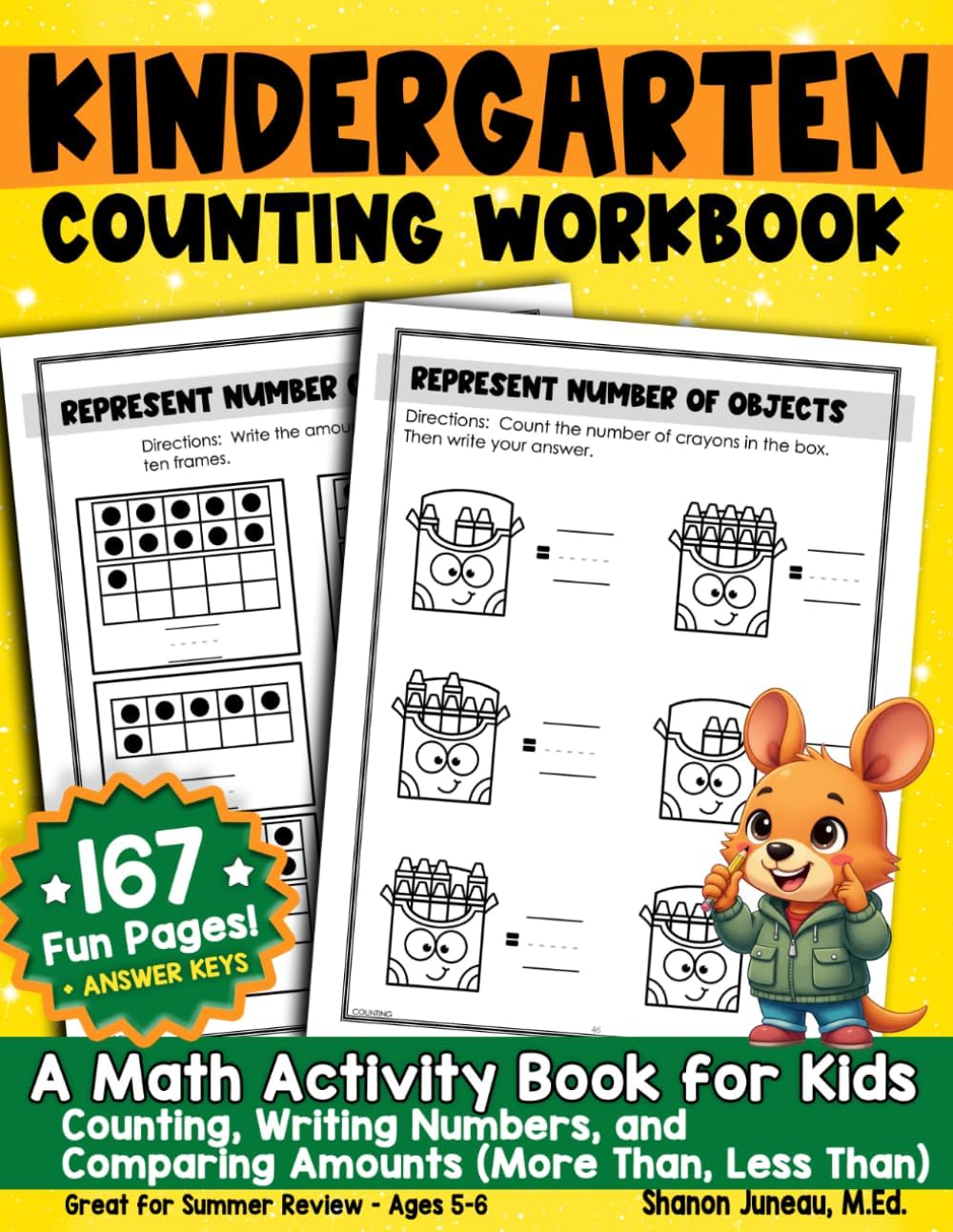 Kindergarten Counting Workbook: Counting, Writing Numbers, Comparing Amounts: A Math Activity Book for Kids Ages 5-6 Summer Review by Shanon Juneau