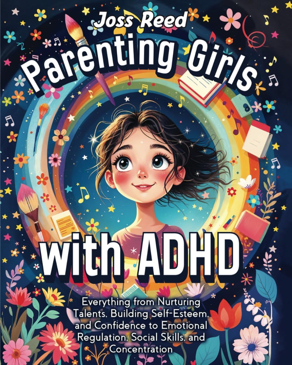 Parenting Girls with ADHD: Everything from Nurturing Talents, Building Self-Esteem, and Confidence to Emotional Regulation, Social Skills, and Concentration (The Emotion Detectives) by Joss Reed