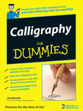 Calligraphy For Dummies by Jim Bennett