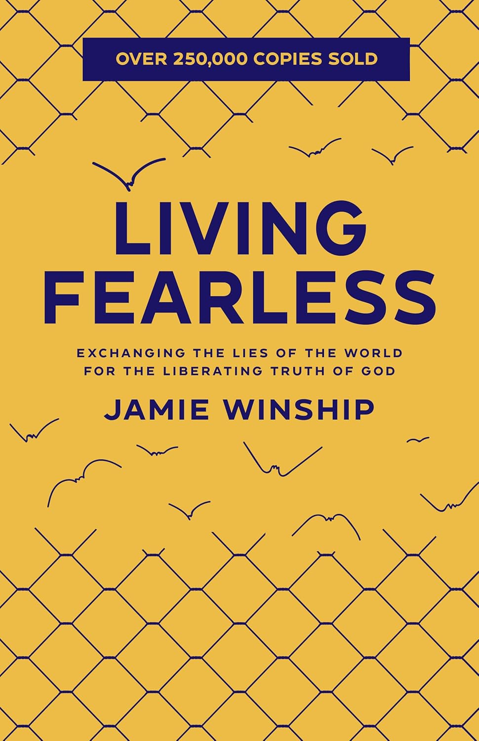 Living Fearless: Exchanging the Lies of the World for the Liberating Truth of God by Jamie Winship
