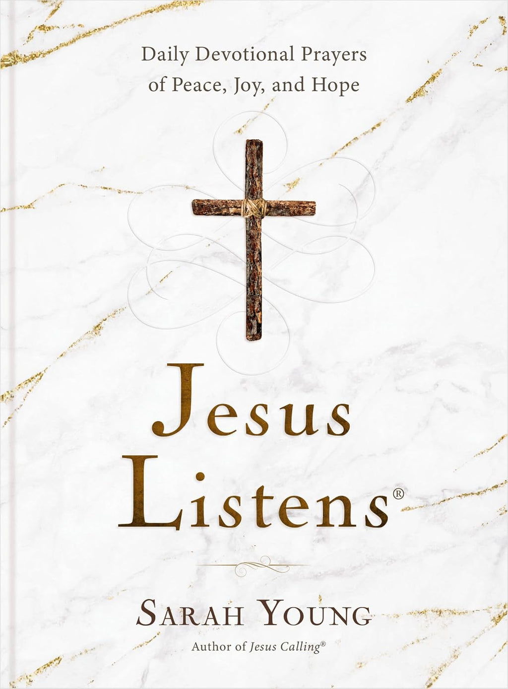 Jesus Listens: Daily Devotional Prayers of Peace, Joy, and Hope (A 365-Day Prayer Book) by Sarah Young