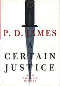 A Certain Justice (Adam Dalgliesh Mystery Series #10) by P. D. James