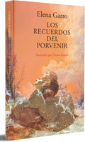 Los recuerdos del porvenir (Edición ilustrada) / Memories of the Future (Illustrated Edition) (Spanish Edition) by Elena Garro