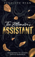 The Billionaire's Assistant: An Enemies to Lovers Office Romance (Billionaire Brothers) by Penelope Ryan