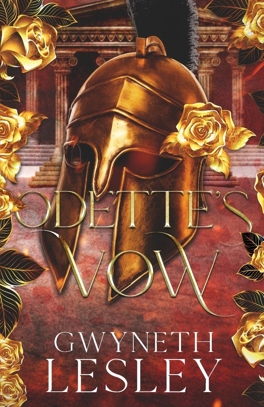Odette’s Vow: Inspired by the Iliad and Odyssey (Vows of the Lost Epics) by Gwyneth Lesley
