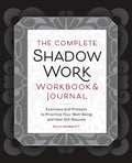 The Complete Shadow Work Workbook & Journal: Exercises and Prompts to Prioritize Your Well-Being and Heal Old Wounds by Kelly Bramblett