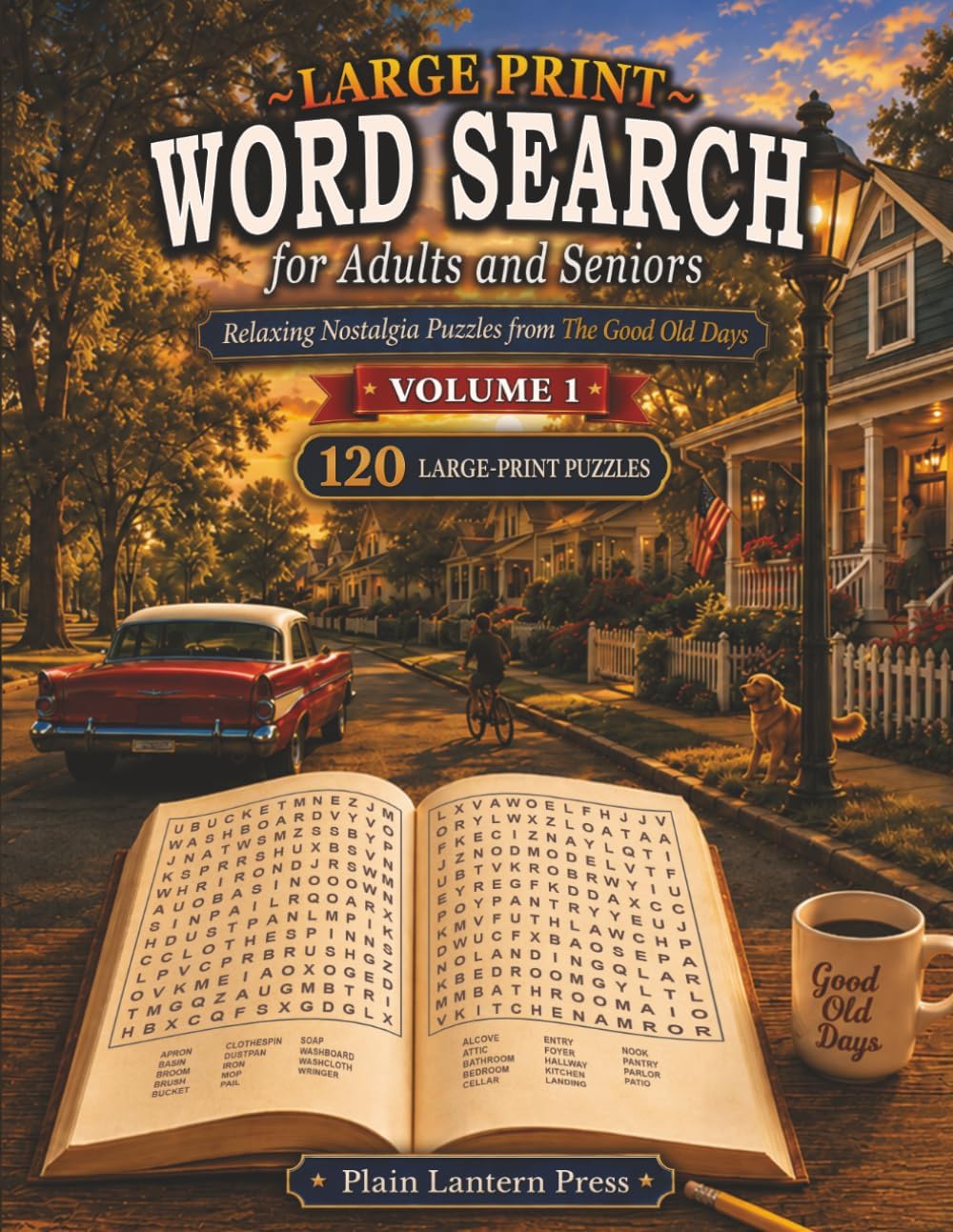 Large Print Word Search for Adults and Seniors: Relaxing Nostalgia Puzzles from The Good Old Days Volume 1 (The Good Old Days Large-Print Word Search Series) by Plain Lantern Press