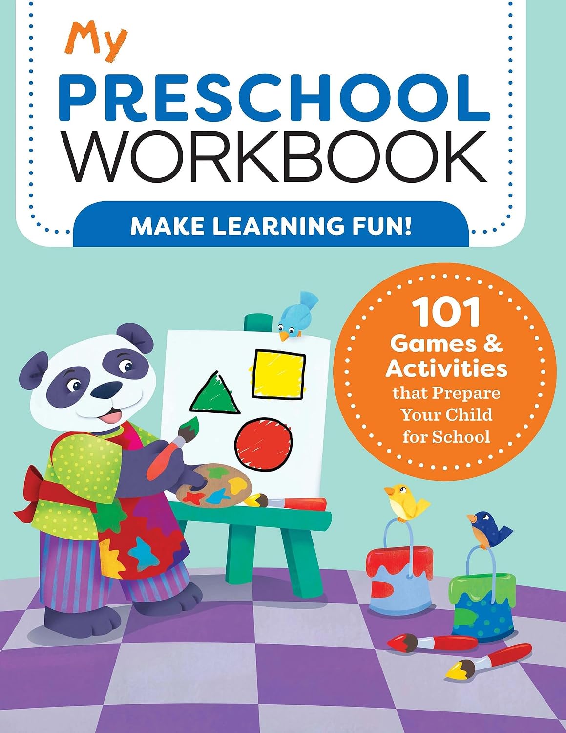 My Preschool Workbook: 101 Games & Activities that Prepare Your Child for School by Brittany Lynch