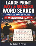 LARGE PRINT EASY & RELAXING WORD SEARCH PUZZLES FOR SENIORS: MEMORIAL DAY: 2,000 COGNITIVE SEARCH WORDS FOR FOCUS , RELAXATION & MENTAL STIMULATION by Brian R Flynn