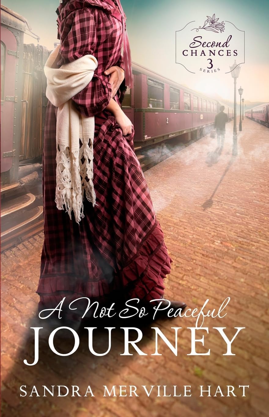 A Not So Peaceful Journey (Second Chances) by Sandra Merville Hart