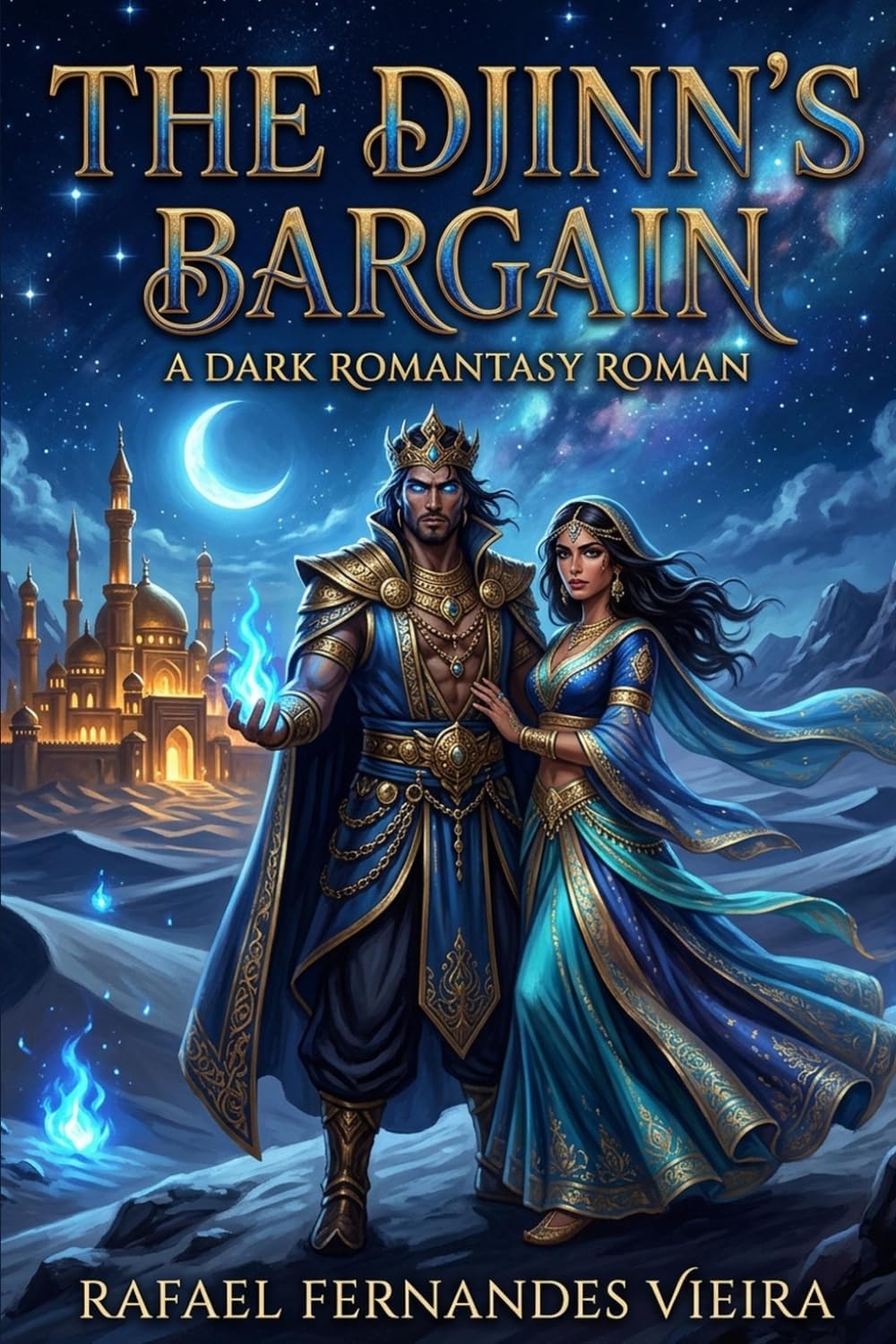 The Djinn's Bargain: Ein Wunsch aus Feuer und Sand – Ein Dark-Romantasy-Roman (Enemies to Lovers · Forbidden Power) (German Edition) by Rafael Fernandes Vieira