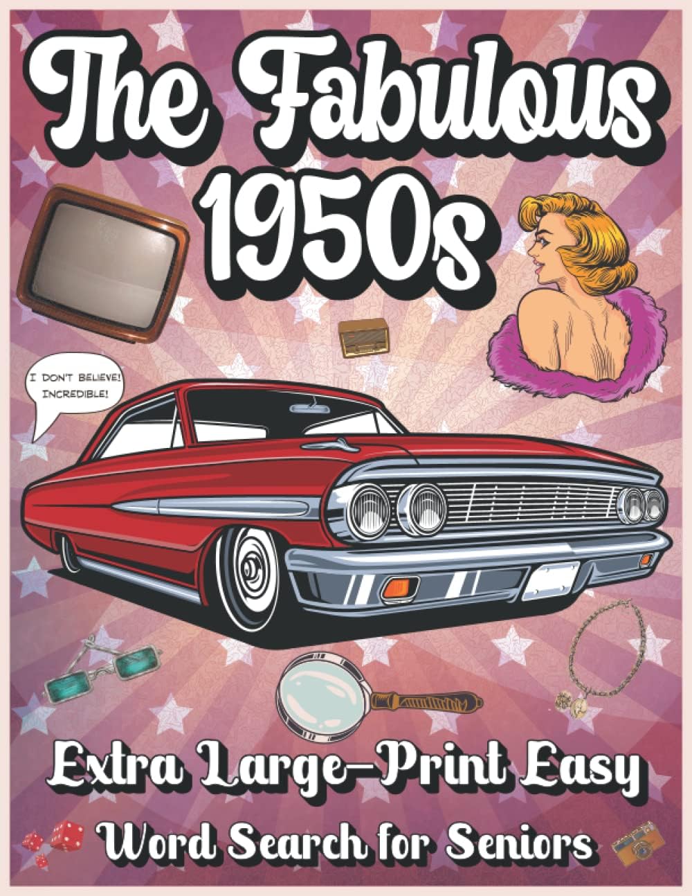 The Fabulous 1950s Extra Large-Print Easy Word Search for Seniors: Extra Large Print Word Search Puzzles for Seniors & Elderly Adults, 1950’s Word Search Puzzles for The Visually Impaired by Sunlight Clark Press